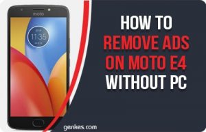Remove Ads on Moto E4