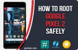 Root Google Pixel 2 Safely