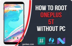 Root OnePlus 5T Without PC