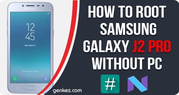 Root Samsung Galaxy J2 Pro Without PC
