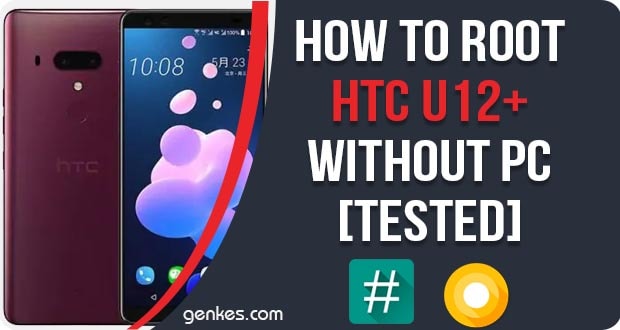 Root HTC U12 Plus Without PC