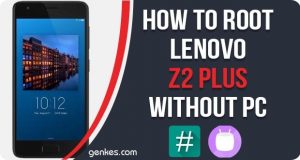 Root Lenovo Z2 Plus Without PC