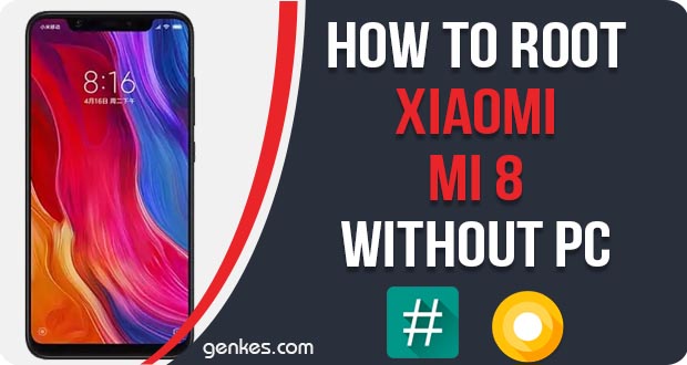 Root Xiaomi Mi 8 Without PC