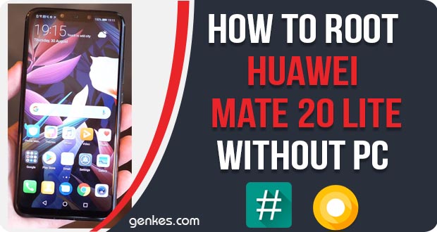 Root Huawei Mate 20 Lite Without PC