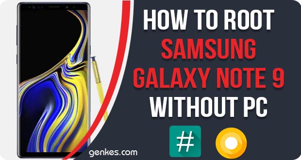 Root Samsung Galaxy Note 9 Without PC