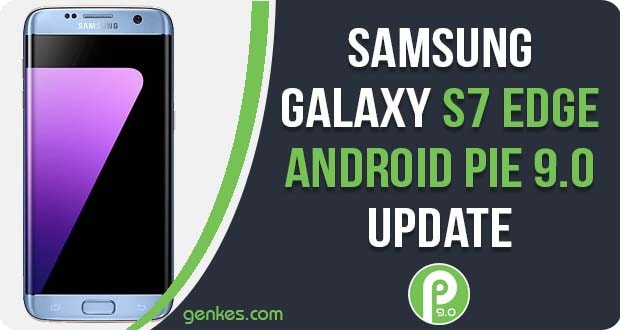 Install Samsung Galaxy S7 Edge Android Pie Update