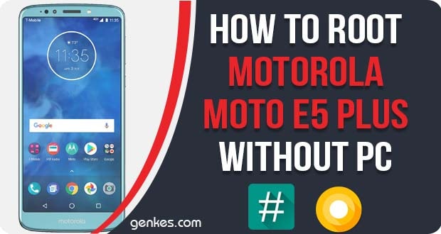 Root Motorola Moto E5 Plus Without PC
