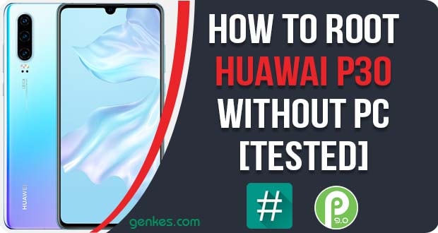 Root Huawei P30 Without PC