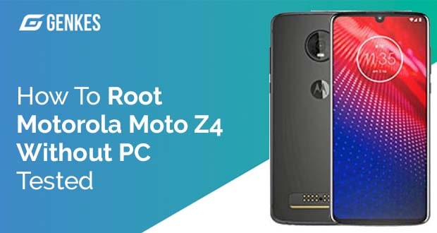 Root Motorola Moto Z4 Without PC