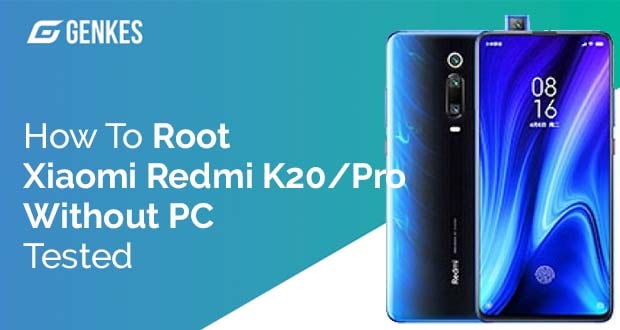 Root Xiaomi Redmi K20/Pro Without PC