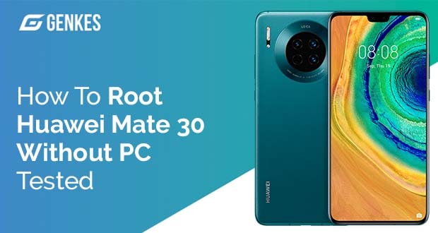 Root Huawei Mate 30 Without PC