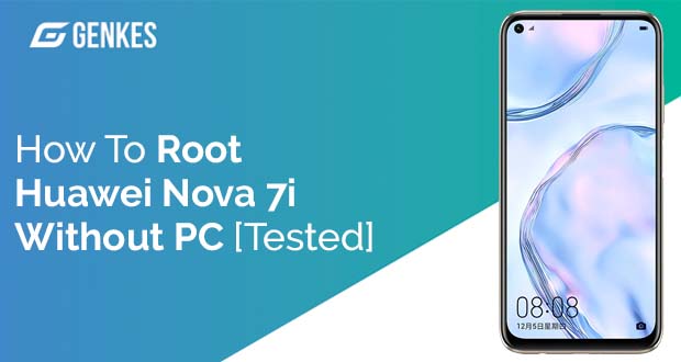 Root Huawei Nova 7i Without PC