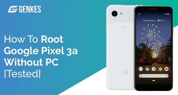 Root Google Pixel 3a Without PC