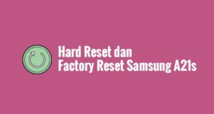 Hard Reset dan Factory Reset Samsung A21s