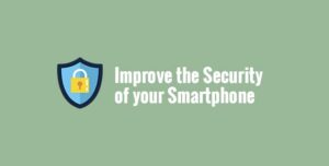 Improve the Security of your Smartphone