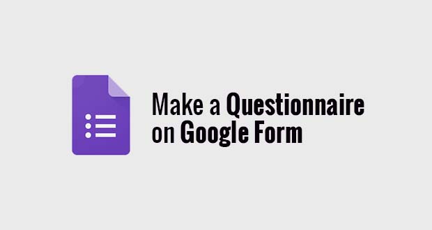 Make a Questionnaire on Google Form